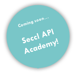 Coming soon... Seccl API Academy
