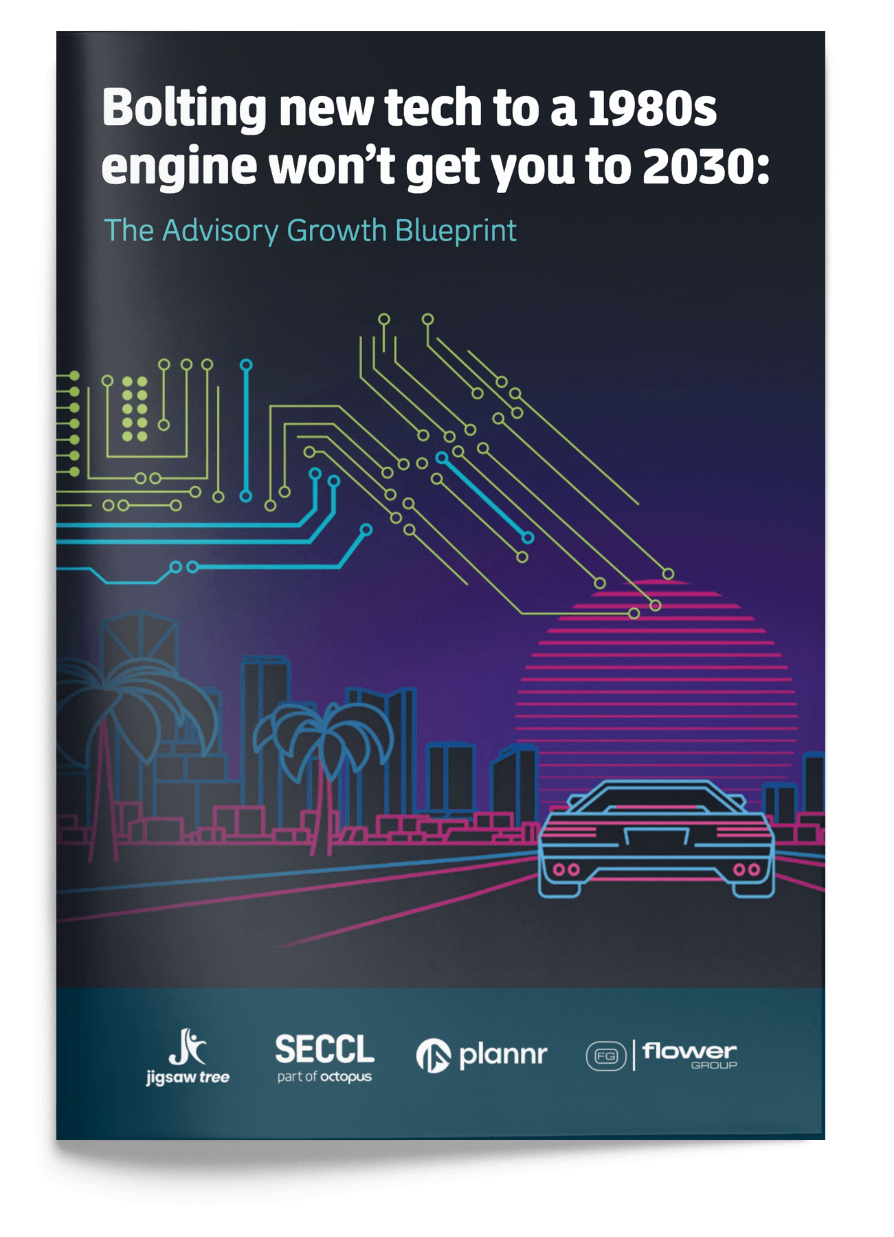Bolting new tech to a 1980s engine won’t get you to 2030: The Advisory Growth Blueprint